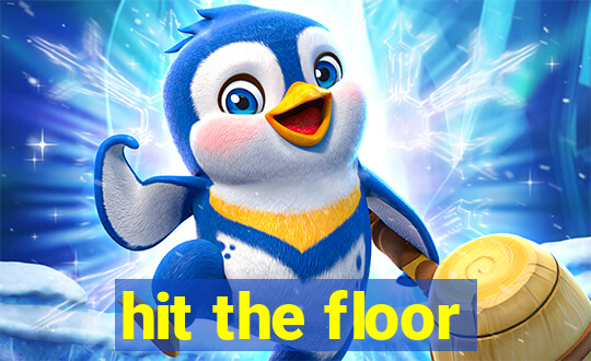 hit the floor