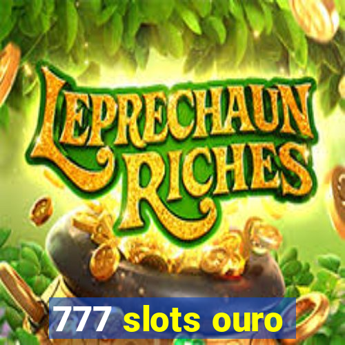 777 slots ouro