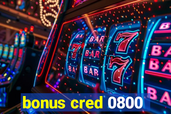 bonus cred 0800