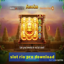 slot rio pro download