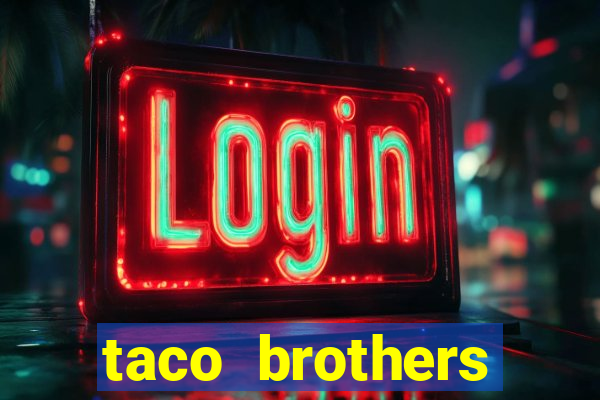 taco brothers derailed slot free play