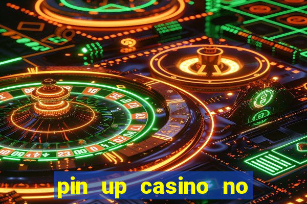 pin up casino no deposit bonus code