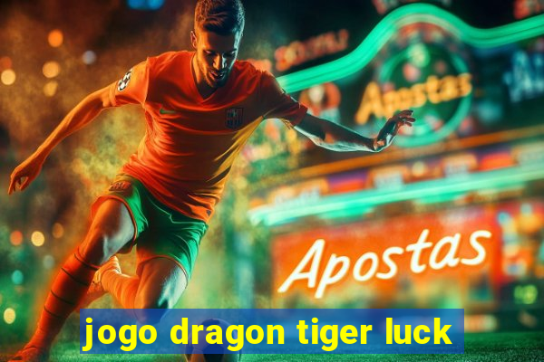 jogo dragon tiger luck