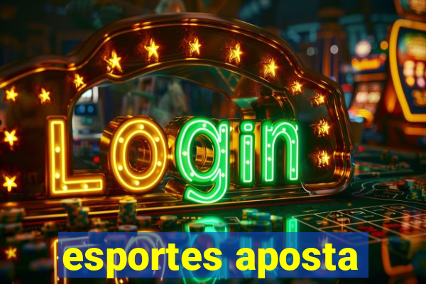 esportes aposta