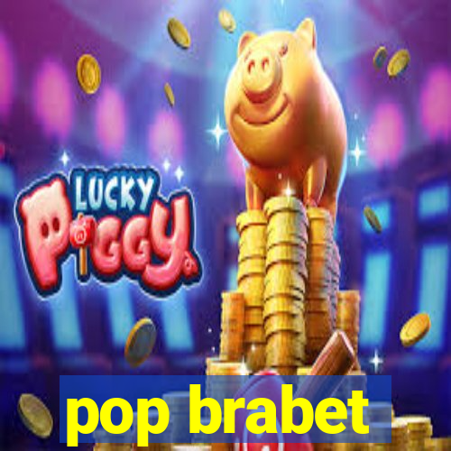 pop brabet