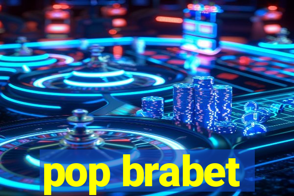 pop brabet