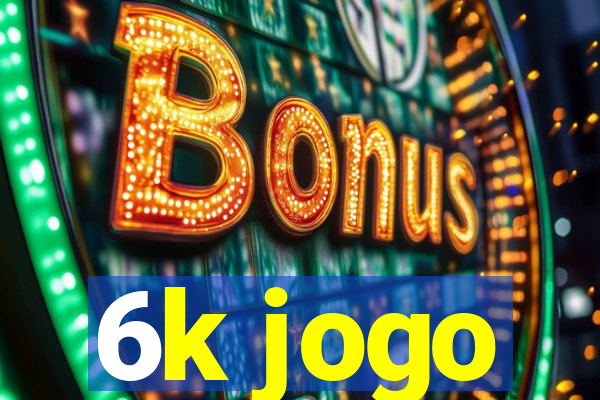 6k jogo