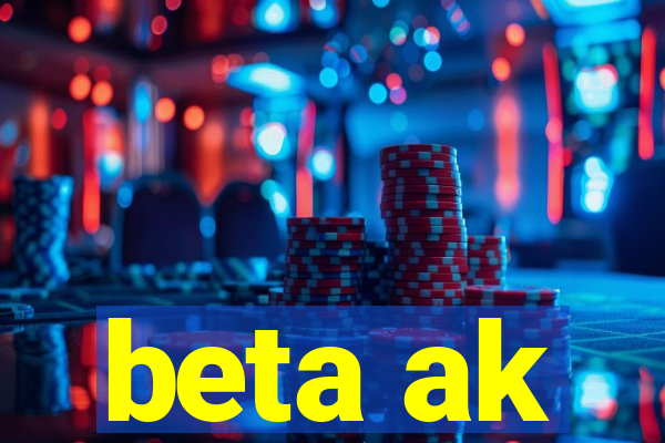 beta ak