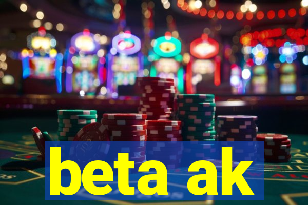 beta ak