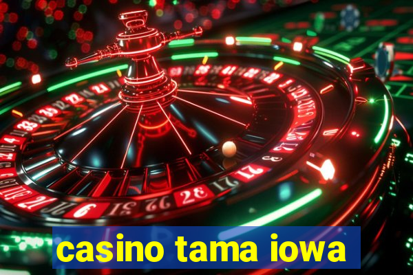 casino tama iowa