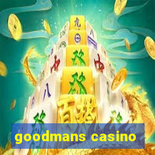 goodmans casino