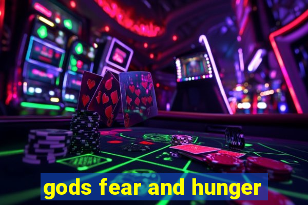 gods fear and hunger