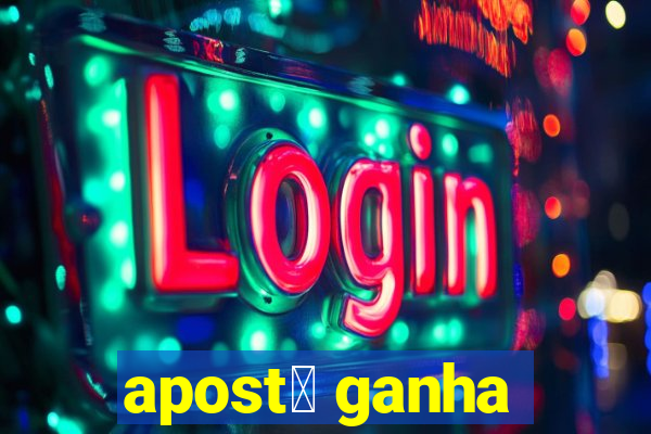 apost谩 ganha