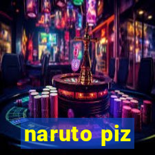 naruto piz