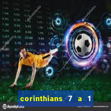 corinthians 7 a 1 no santos