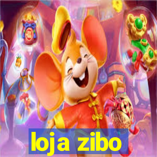 loja zibo