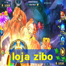 loja zibo