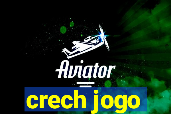 crech jogo