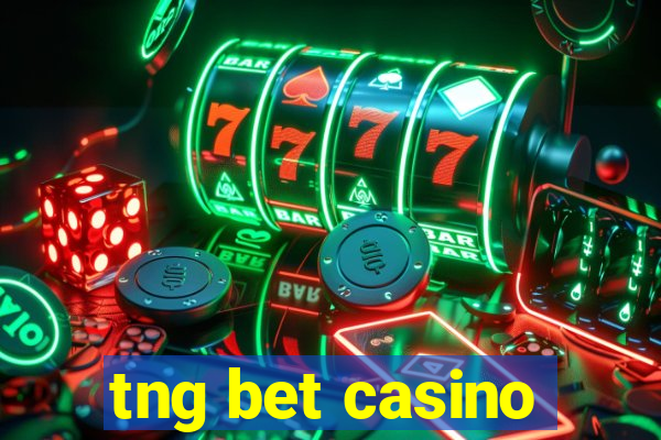 tng bet casino