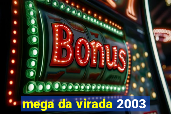 mega da virada 2003