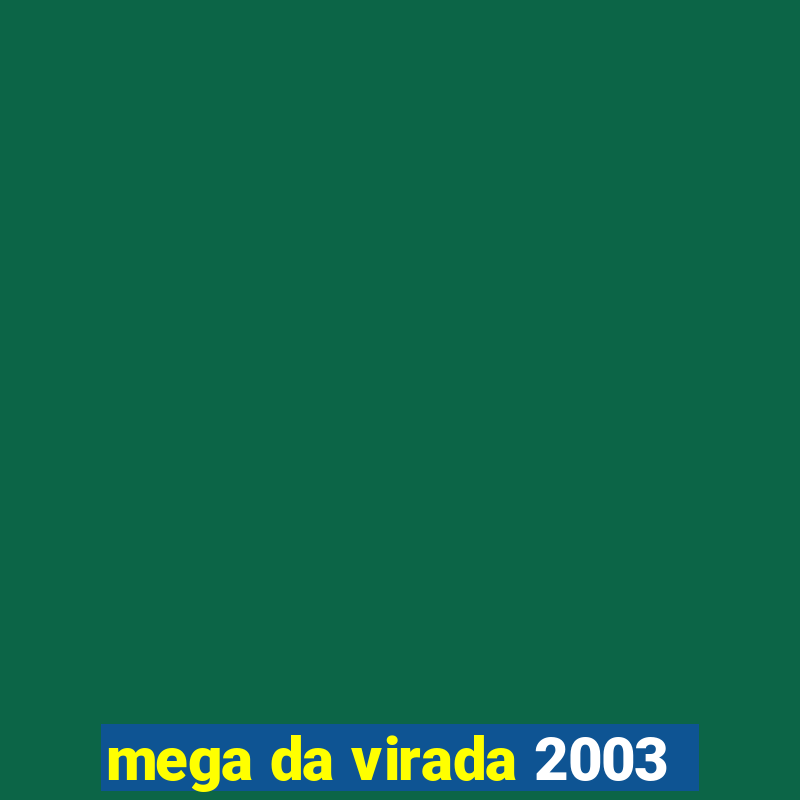 mega da virada 2003