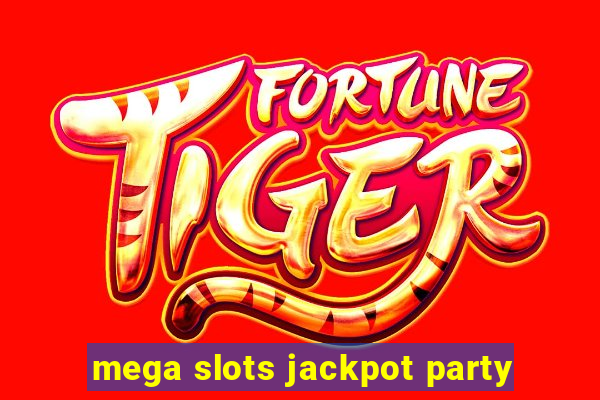 mega slots jackpot party