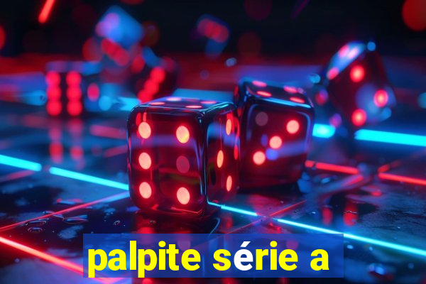 palpite série a