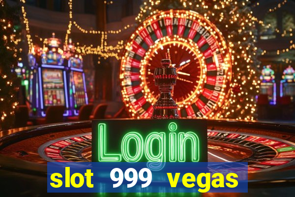 slot 999 vegas game 11