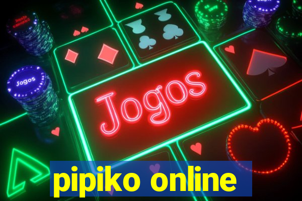 pipiko online