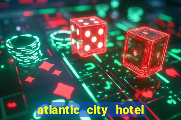 atlantic city hotel and casino