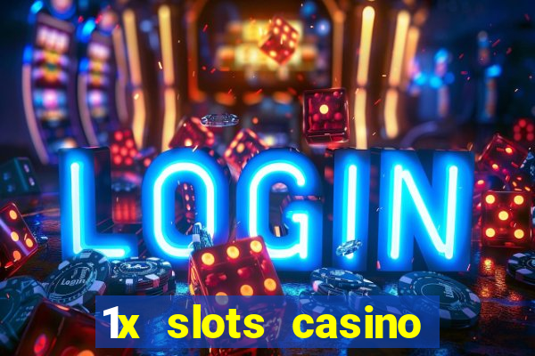 1x slots casino официальный сайт