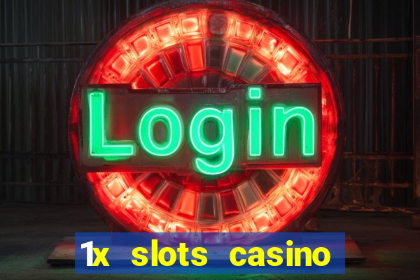 1x slots casino официальный сайт