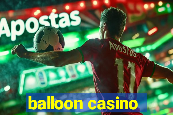 balloon casino