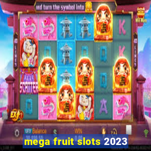 mega fruit slots 2023