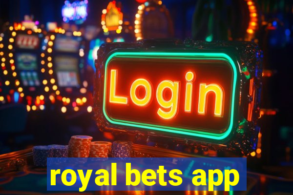 royal bets app