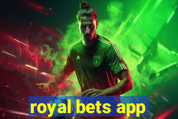 royal bets app