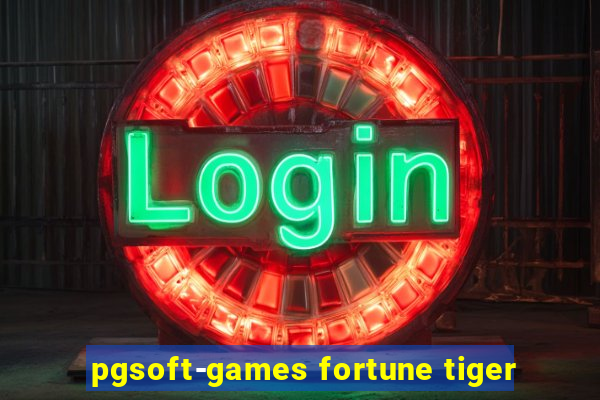 pgsoft-games fortune tiger