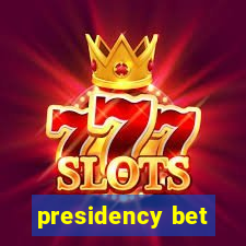 presidency bet