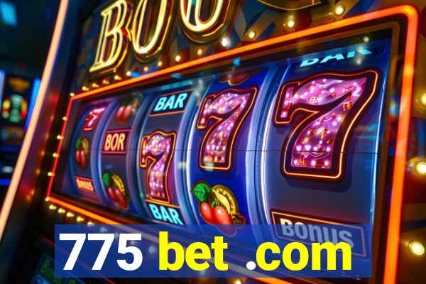 775 bet .com