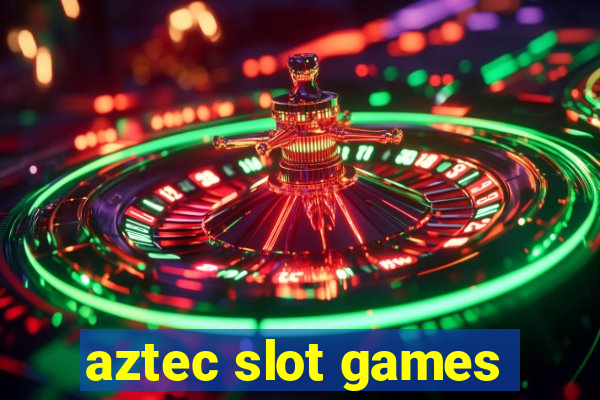 aztec slot games