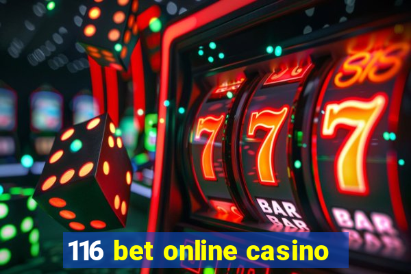 116 bet online casino