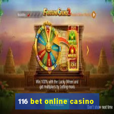 116 bet online casino