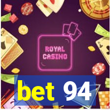 bet 94