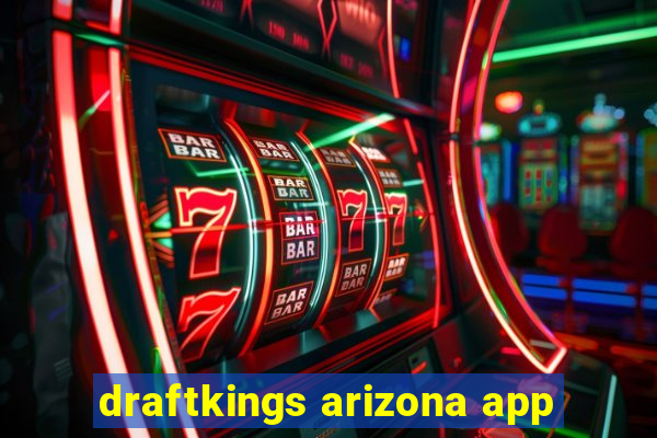 draftkings arizona app