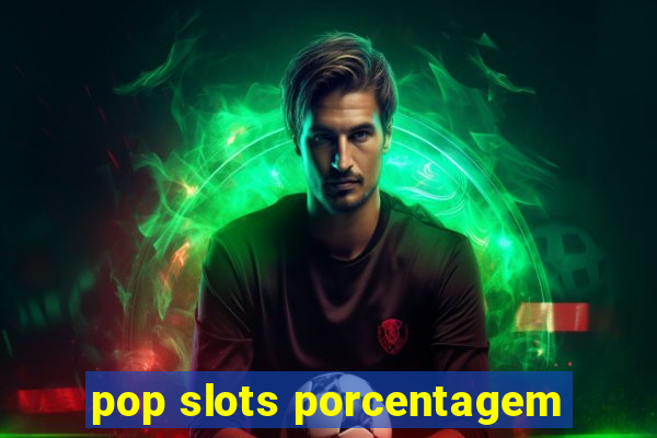 pop slots porcentagem