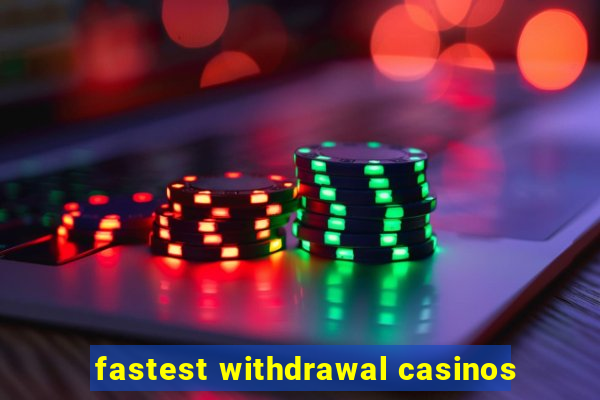 fastest withdrawal casinos