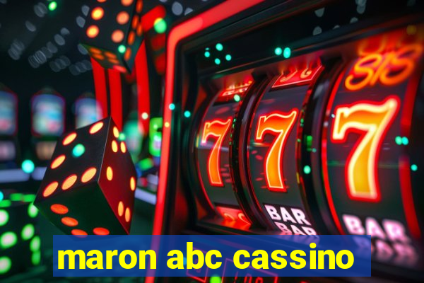 maron abc cassino