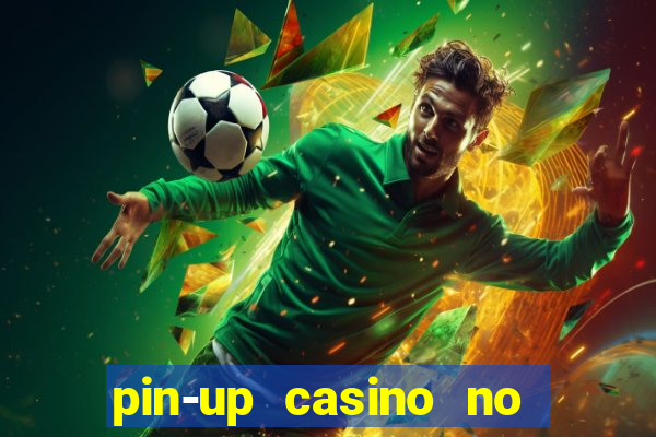 pin-up casino no deposit bonus