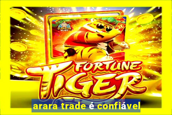 arara trade é confiável