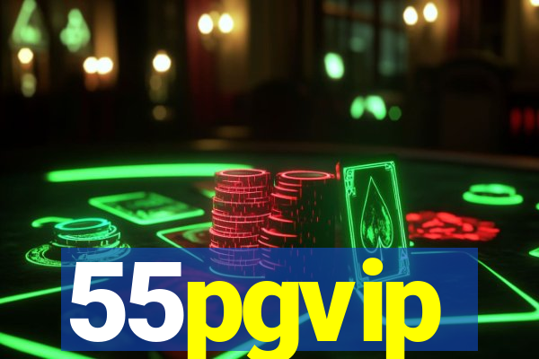 55pgvip